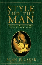 Cover art for Style and the Man: How and Where to Buy Fine Mens' Clothes