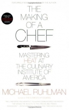 Cover art for The Making of a Chef: Mastering Heat at the Culinary Institute of America