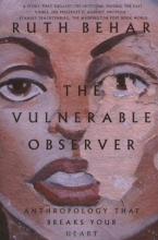 Cover art for The Vulnerable Observer: Anthropology That Breaks Your Heart