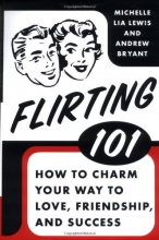 Cover art for Flirting 101: How to Charm Your Way to Love, Friendship, and Success
