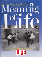 Cover art for The Meaning of Life: Reflections in Words and Pictures on Why We Are Here