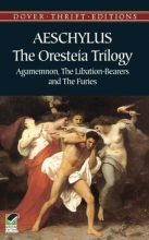 Cover art for The Oresteia Trilogy: Agamemnon, the Libation-Bearers and the Furies