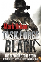 Cover art for Task Force Black: The Explosive True Story of the Secret Special Forces War in Iraq