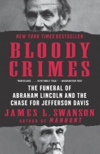 Cover art for Bloody Crimes: The Funeral of Abraham Lincoln and the Chase for Jefferson Davis (P.S.)