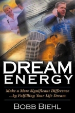 Cover art for Dream Energy (Make a More Significant Difference by Fulfilling your Life Dream)
