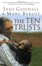 Cover art for The Ten Trusts: What We Must Do to Care for The Animals We Love