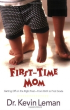 Cover art for First-Time Mom: Getting Off on the Right Foot From Birth to First Grade