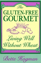 Cover art for The Gluten Free Gourmet: Living Well Without Wheat