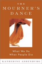 Cover art for The Mourner's Dance: What We Do When People Die