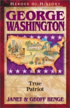Cover art for George Washington: True Patriot (Heroes of History)