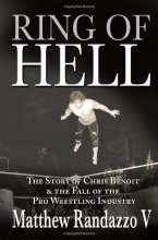 Cover art for Ring of Hell: The Story of Chris Benoit and the Fall of the Pro Wrestling Industry