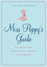 Cover art for Miss Poppy's Guide to Raising Perfectly Happy Children
