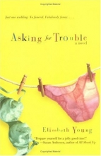 Cover art for Asking for Trouble: A Novel