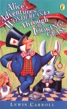Cover art for Alice's Adventures in Wonderland and Through the Looking-Glass (Puffin Classics)