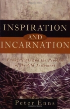 Cover art for Inspiration and Incarnation: Evangelicals and the Problem of the Old Testament
