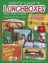 Cover art for Collector's Guide to Lunchboxes: Metal, Vinyl, Plastic: Identification & Values