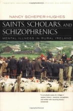 Cover art for Saints, Scholars, and Schizophrenics: Mental Illness in Rural Ireland, Twentieth Anniversary Edition, Updated and Expanded