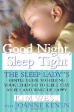 Cover art for Good Night Sleep Tight: The Sleep Lady's Gentle Guide to Helping Your Child Go to Sleep, Stay Asleep, and Wake Up Happy