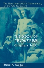 Cover art for The Book Of Proverbs: Chapters 1-15. (New International Commentary on the Old Testament)