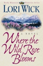 Cover art for Where the Wild Rose Blooms (Rocky Mountain Memories)