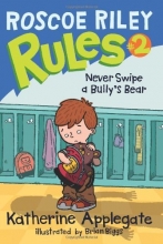 Cover art for Never Swipe a Bully's Bear (Roscoe Riley Rules #2)
