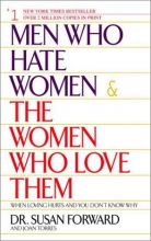 Cover art for Men Who Hate Women and the Women Who Love Them : When Loving Hurts and You Don't Know Why