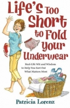Cover art for Life's Too Short to Fold Your Underwear