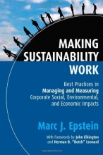Cover art for Making Sustainability Work: Best Practices in Managing and Measuring Corporate Social, Environmental and Economic Impacts (Business)