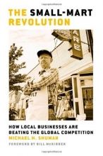 Cover art for The Small-Mart Revolution: How Local Businesses Are Beating the Global Competition (BK Currents (Paperback))