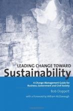 Cover art for Leading Change Toward Sustainability: A Change-Management Guide for Business, Government and Civil Society