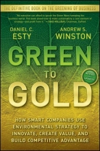 Cover art for Green to Gold: How Smart Companies Use Environmental Strategy to Innovate, Create Value, and Build Competitive Advantage