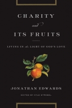 Cover art for Charity and Its Fruits: Living in the Light of God's Love