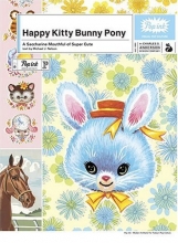 Cover art for Happy Kitty Bunny Pony: A Saccharine Mouthful of Super Cute