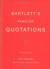 Cover art for Bartlett's Familiar Quotations: A Collection of Passages, Phrases, and Proverbs Traced to Their Sources in Ancient and Modern Literature (17th Edition)