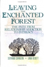 Cover art for Leaving the Enchanted Forest: The Path from Relationship Addiction to Intimacy