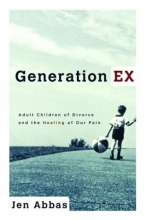 Cover art for Generation Ex: Adult Children of Divorce and the Healing of Our Pain