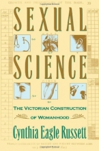 Cover art for Sexual Science: The Victorian Construction of Womanhood
