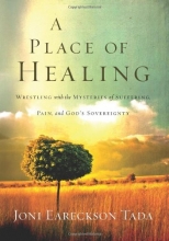 Cover art for A Place of Healing: Wrestling with the Mysteries of Suffering, Pain, and God's Sovereignty