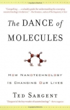 Cover art for The Dance of the Molecules: How Nanotechnology is Changing Our Lives