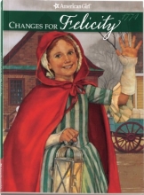 Cover art for Changes For Felicity (American Girl Collection)