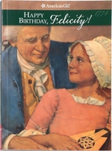 Cover art for Happy Birthday, Felicity! A Springtime Story, 1774 (The American Girls Collection, Book 4)