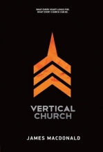 Cover art for Vertical Church: What Every Heart Longs for. What Every Church Can Be.