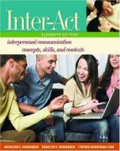 Cover art for Inter-Act: Interpersonal Communication Concepts, Skills, and Contexts Includes Inter-Action! CD