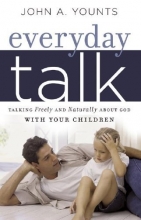 Cover art for Everyday Talk: Talking Freely and Naturally about God with Your Children
