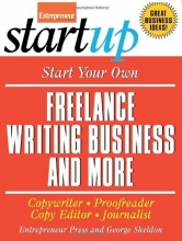 Cover art for Start Your Own Freelance Writing Business and More: Copywriter, Proofreader, Copyeditor, Journalist