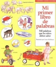 Cover art for Mi primer libro de palabras, mil palabras que los nios deben saber (My First Book of Words, Spanish)