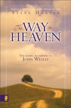 Cover art for The Way to Heaven: The Gospel According to John Wesley