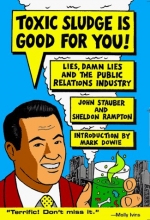 Cover art for Toxic Sludge is Good For You: Lies, Damn Lies and the Public Relations Industry