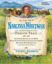 Cover art for The Tragic Tale of Narcissa Whitman and a Faithful History of the Oregon Trail (Cheryl Harness Histories)