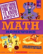 Cover art for Everything You Need To Know About Math Homework: A Desk Reference For Students and Parents